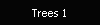 Trees 1
