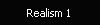 Realism 1