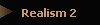 Realism 2
