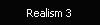Realism 3