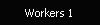 Workers 1