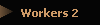 Workers 2