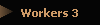 Workers 3
